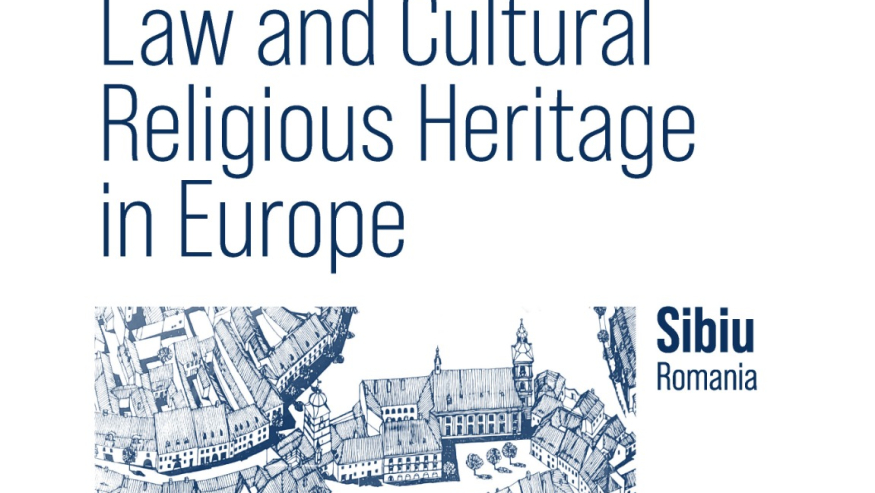 onferința internațională cu tema ”Legislația cu privire la patrimoniul cultural religios din Europa (Law and Cultural Religious Heritage in Europe)”