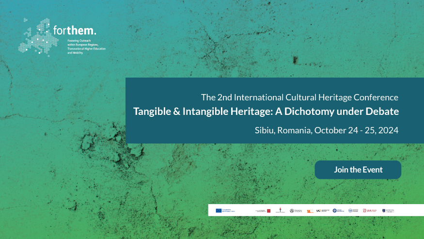 Conferința internațională „Tangible and Intangible Cultural Heritage: A Dichotomy under Debate” la Universitatea „Lucian Blaga” din Sibiu