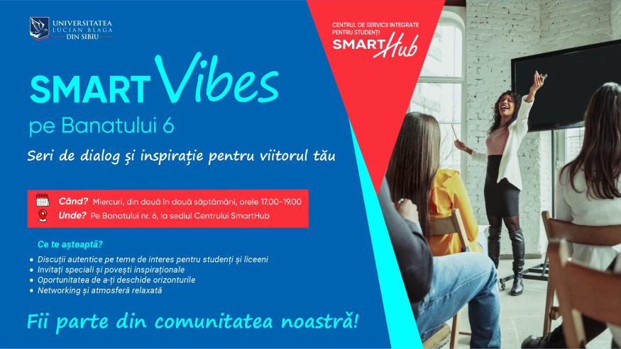 Smart Vibes pe Banatului 6  Seri de dialog și inspirație pentru viitorul tău